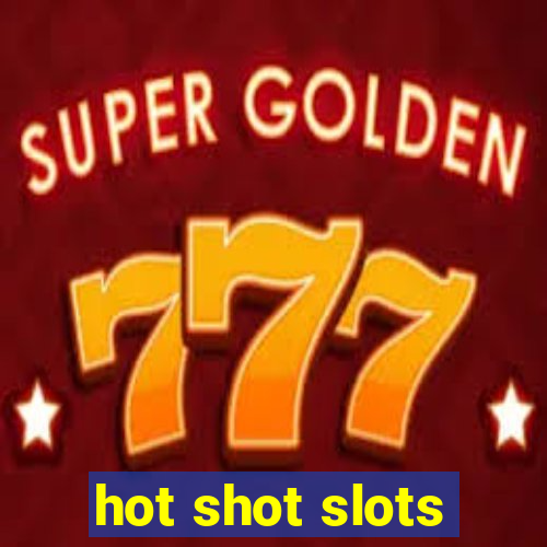 hot shot slots