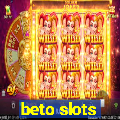 beto slots