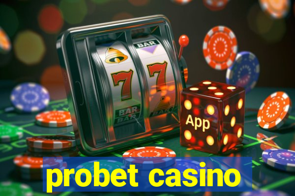 probet casino