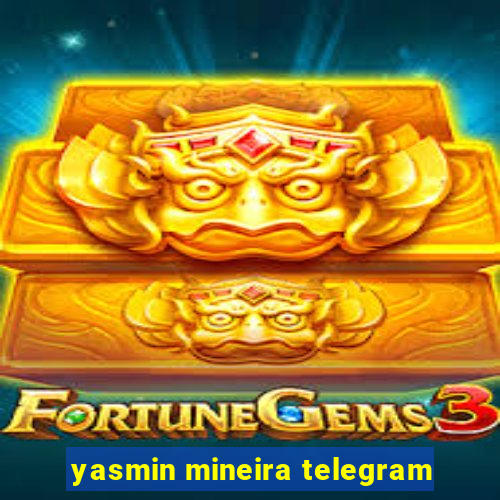 yasmin mineira telegram