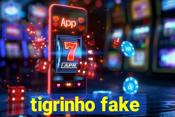 tigrinho fake