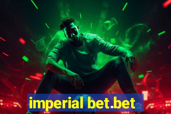 imperial bet.bet