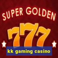 kk gaming casino