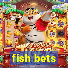 fish bets