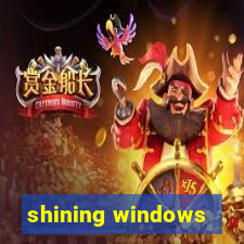 shining windows