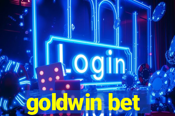 goldwin bet