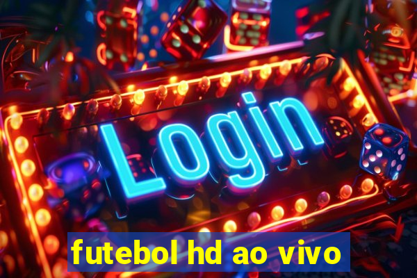 futebol hd ao vivo