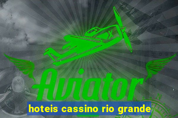 hoteis cassino rio grande