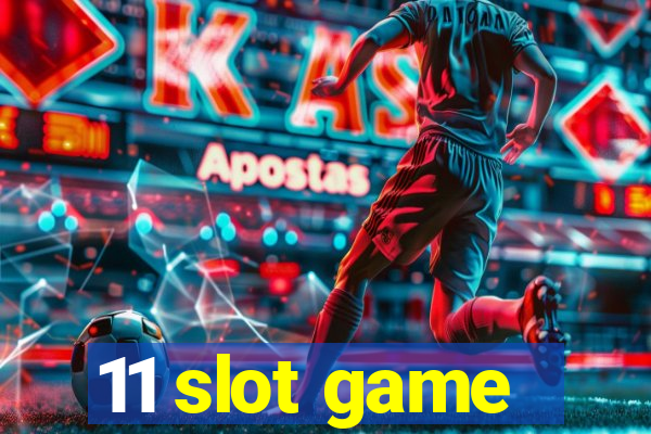 11 slot game