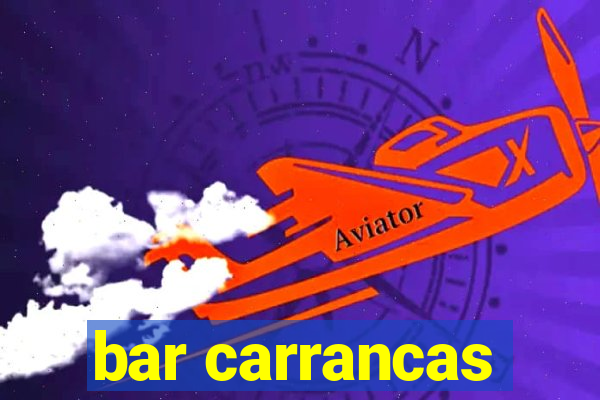 bar carrancas