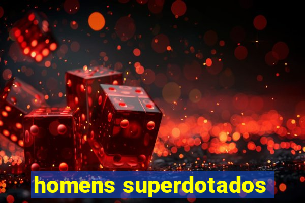 homens superdotados