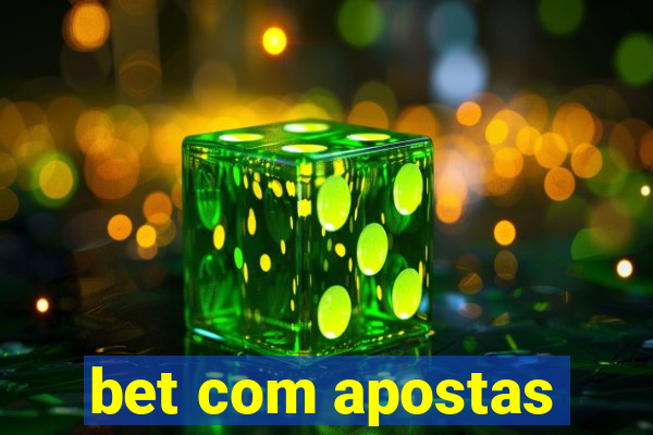 bet com apostas