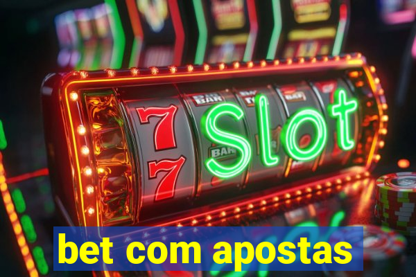 bet com apostas