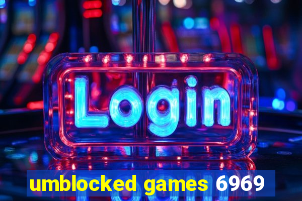 umblocked games 6969