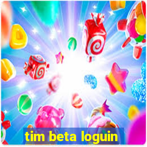 tim beta loguin