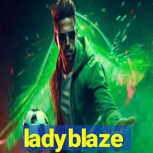 ladyblaze