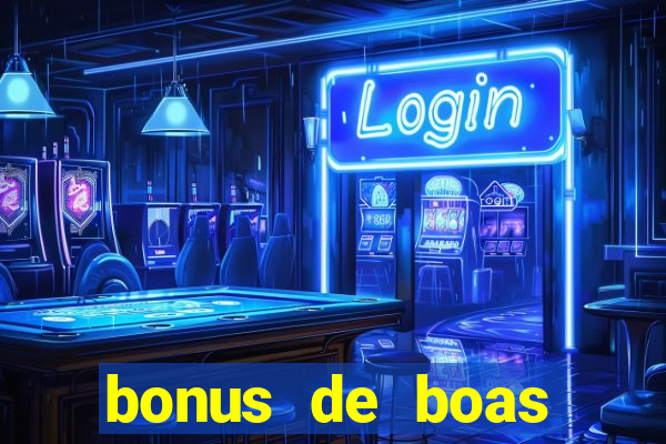 bonus de boas vindas cassino