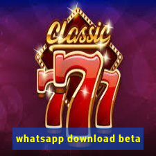 whatsapp download beta