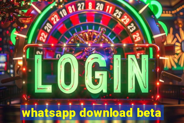 whatsapp download beta