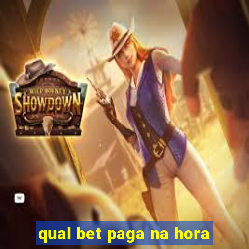 qual bet paga na hora