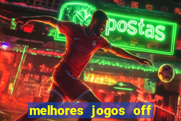 melhores jogos off line android