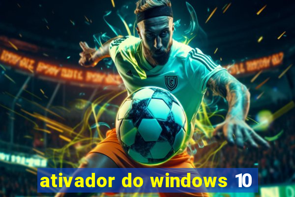 ativador do windows 10