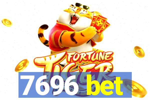 7696 bet