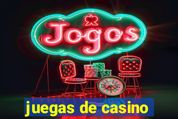 juegas de casino