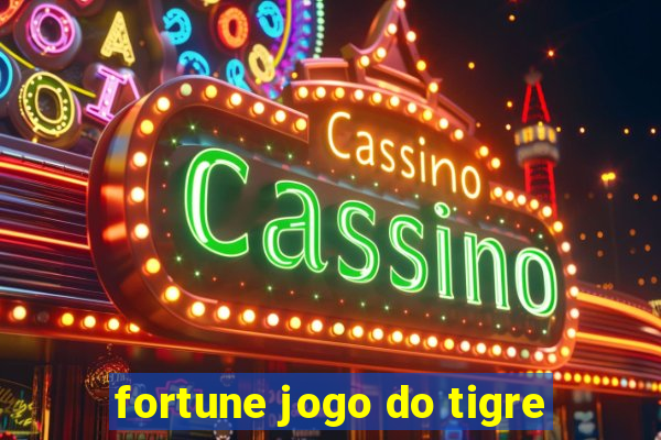 fortune jogo do tigre