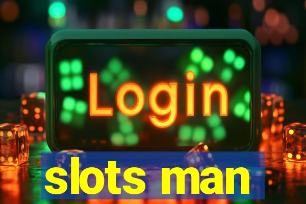 slots man