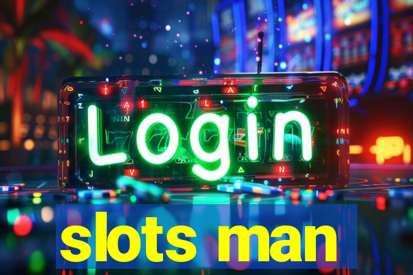 slots man