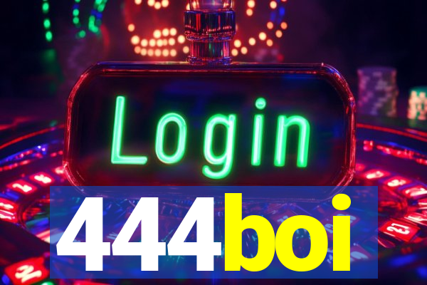 444boi