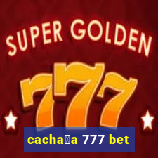 cacha莽a 777 bet