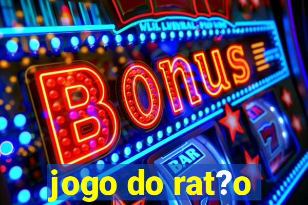 jogo do rat?o