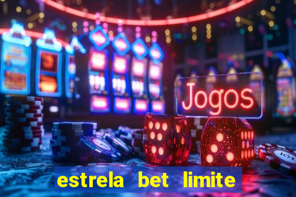 estrela bet limite de saque