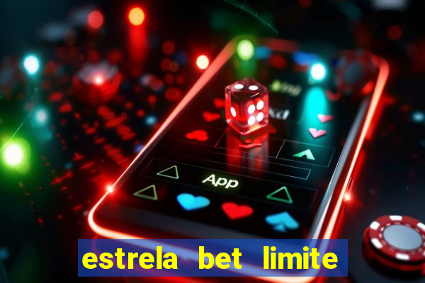 estrela bet limite de saque