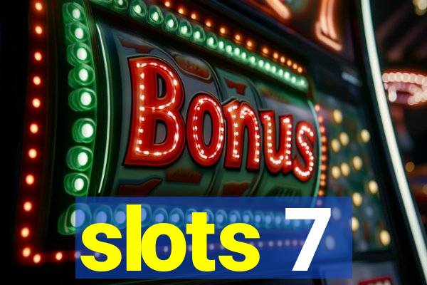 slots 7