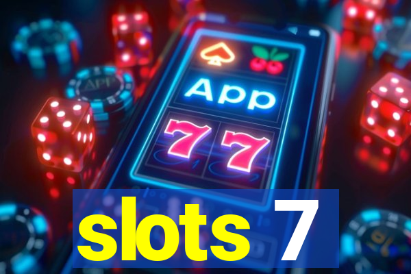 slots 7