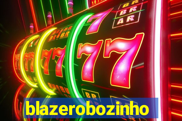 blazerobozinho