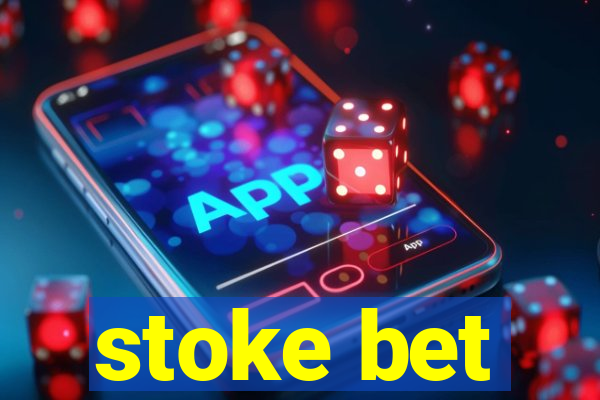 stoke bet