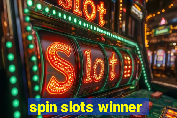 spin slots winner