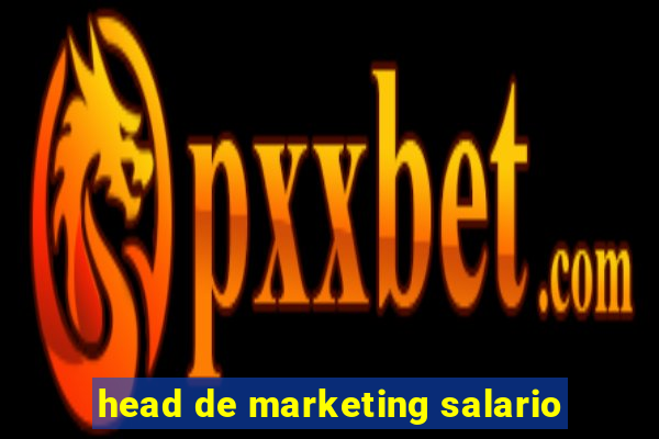 head de marketing salario