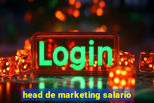 head de marketing salario