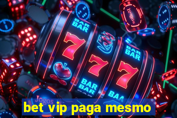 bet vip paga mesmo