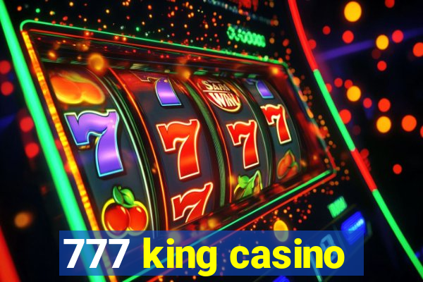 777 king casino