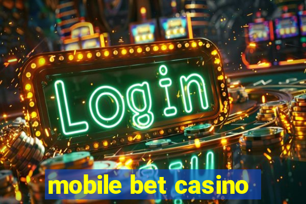 mobile bet casino