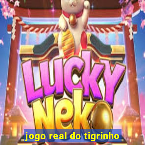 jogo real do tigrinho