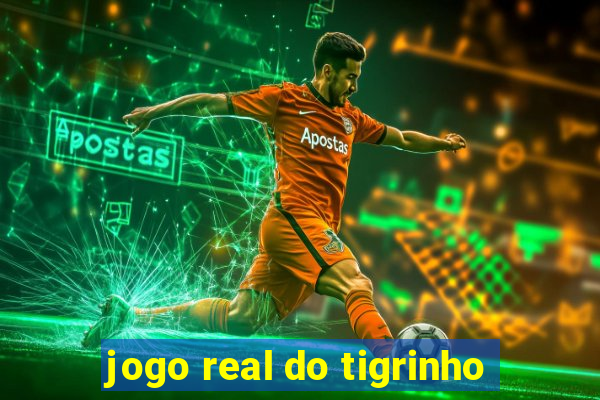 jogo real do tigrinho