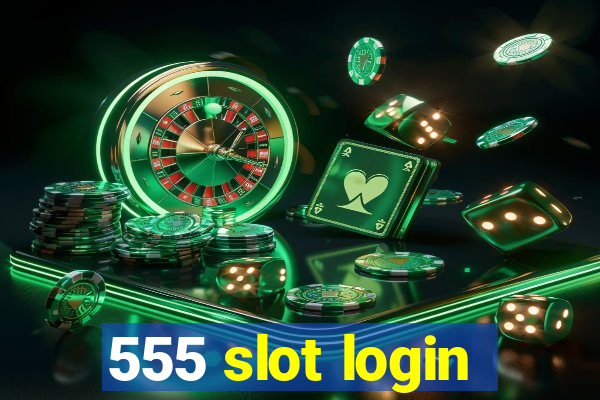 555 slot login