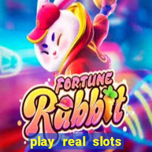 play real slots for money